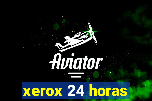 xerox 24 horas